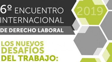 Atilra convocó al 6º Encuentro Internacional de Derecho Laboral