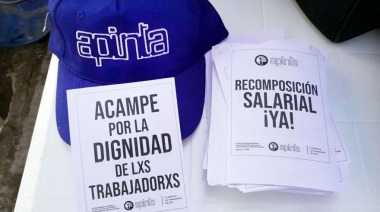 APINTA inició un Acampe por la Dignidad: “Hemos perdido un 40% de nuestros salarios”